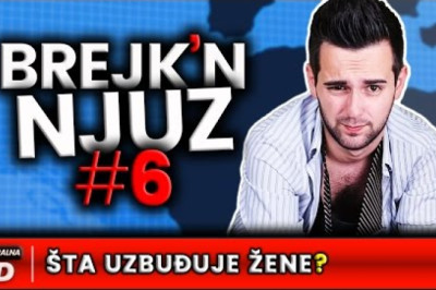 ŠTA UZBUĐUJE ŽENE? - Brejk'n Njuz #6