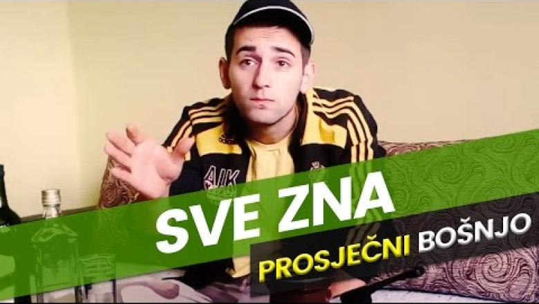 SVE ZNA - Prosječni Bošnjo #1